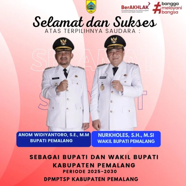 Selamat dan Sukses Atas Dilantiknya Bapak Anom Widiyantoro, SE., M.M. dan Bapak Nurkholes, S.H., M.Si sebagai Bupati dan Wakil Bupati Kabupaten Pemalang masa Jabatan 2025 - 2030